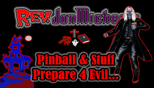 RJM Pinball & Stuff... Prepare 4 Evil