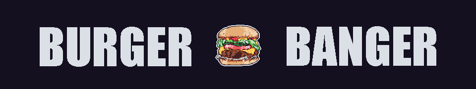 Burger Banger