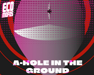 A-HOLE IN THE GROUND   - A weirdhope adventure for ECO MOFOS!! 