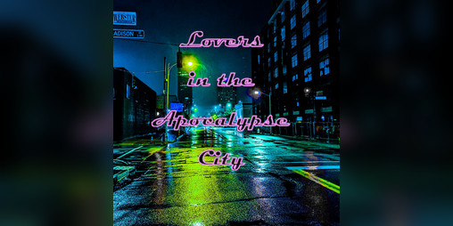 Cover image for Lovers in the Apocalypse City