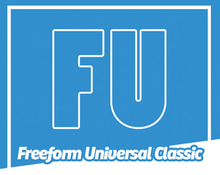 FU: The Freeform Universal RPG (Classic)  