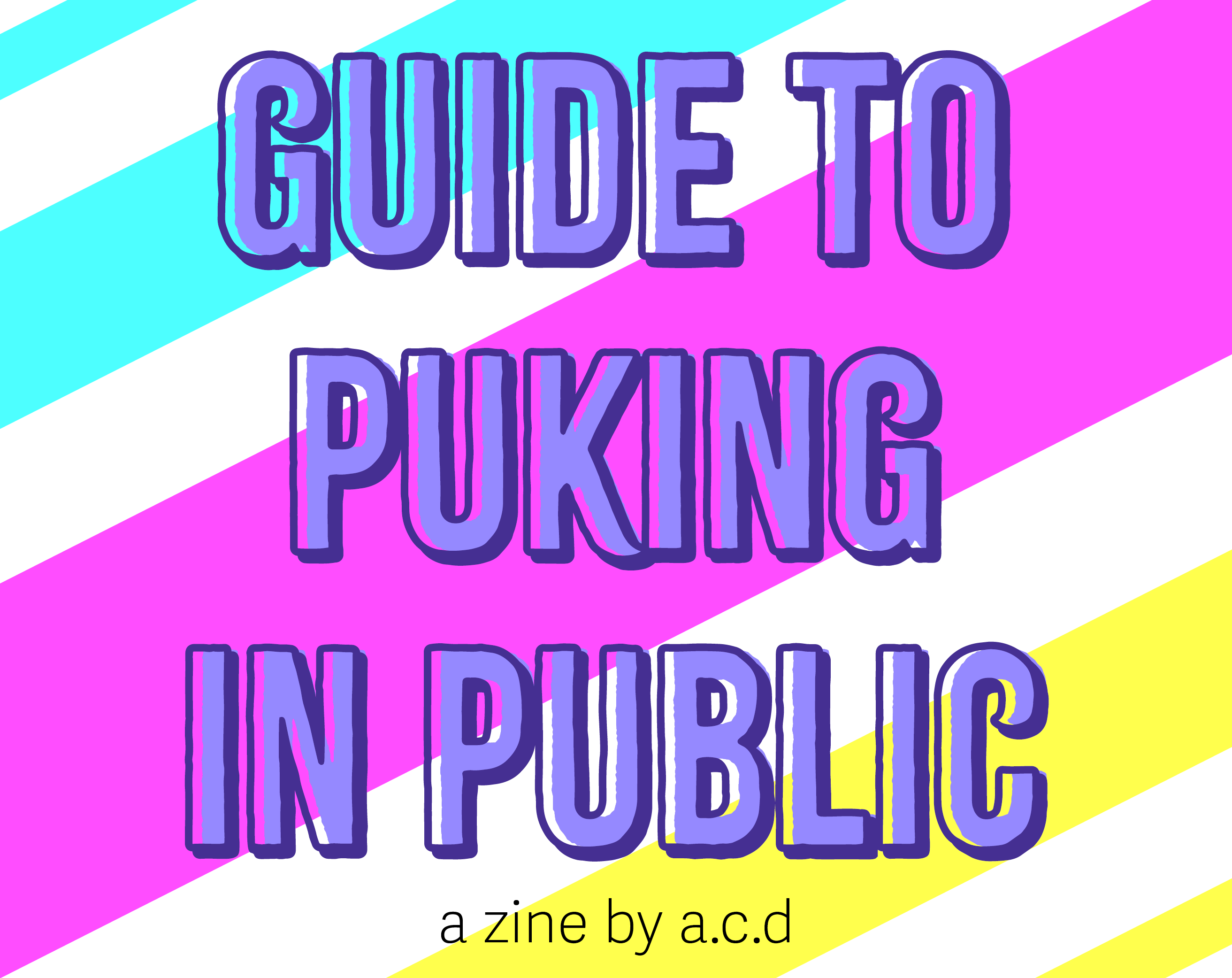 a-c-d-s-guide-to-puking-in-public-by-a-c-d