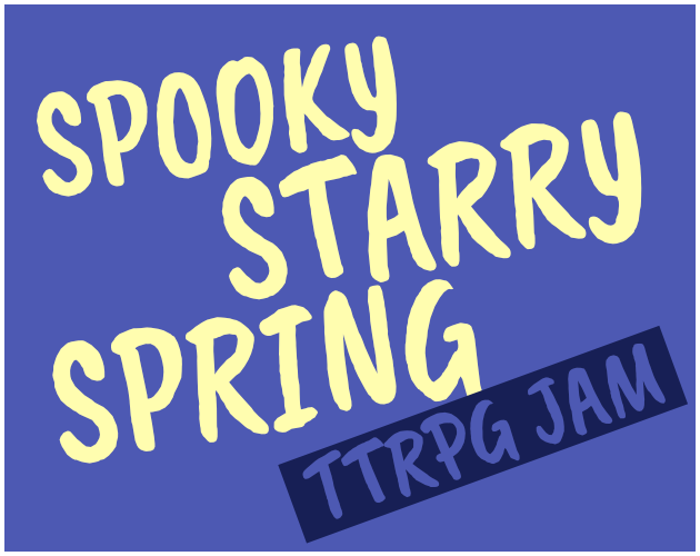 The Spooky Starry Spring TTRPG Jam Round Up - Write Up — Lindsey Bonnette  RPG Publishing
