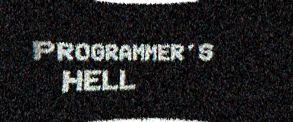 Programmer's Hell