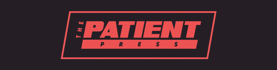 The Patient Press | Issue #01