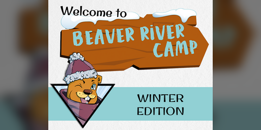 Cover image for Welcome to Beaver River Camp: Winter Edition