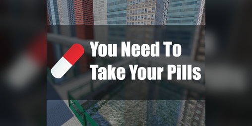 Cover image for You Need To Take Your Pills