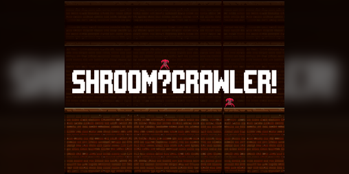 Cover image for Shroom?Crawler!