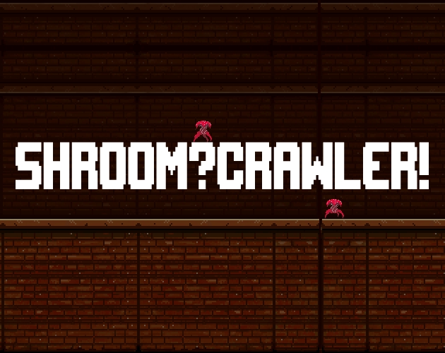 Cover image for Shroom?Crawler!