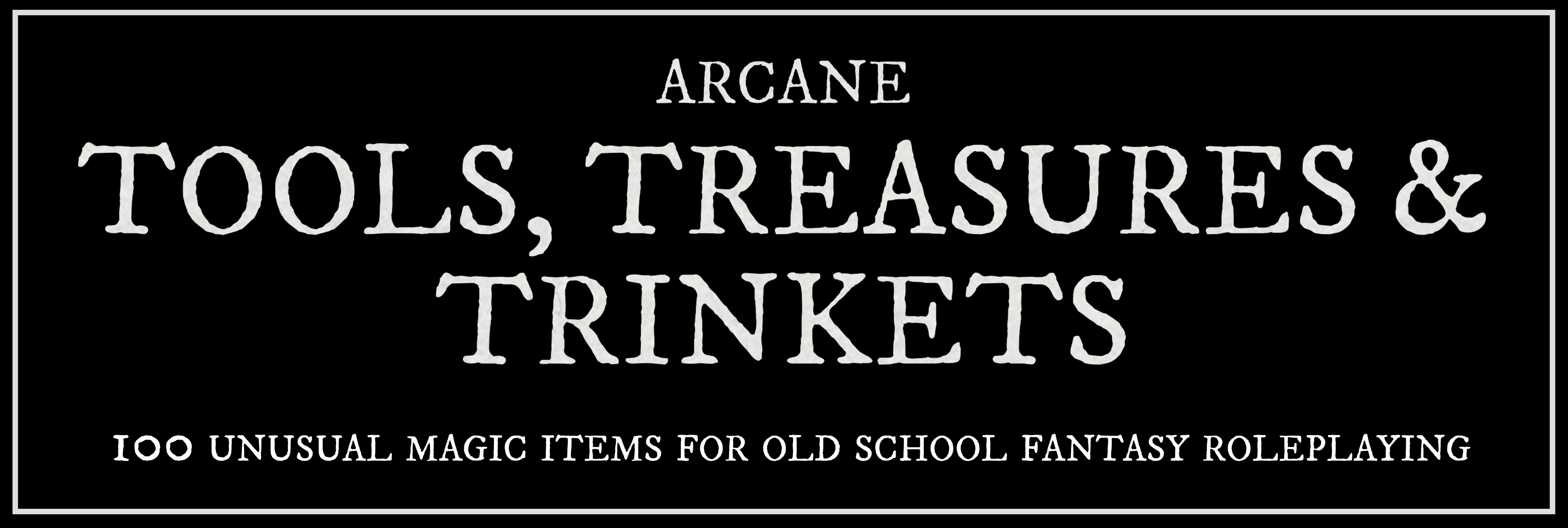 Arcane Tools, Treasures & Trinkets