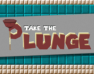 TAKE THE PLUNGE