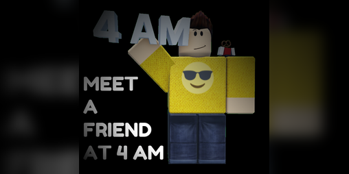 Cover image for meet a friend at 4 am