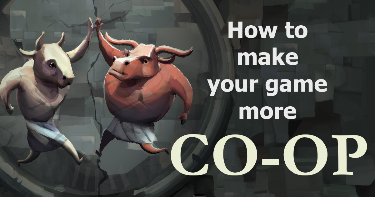 How to make your game more CO-OP
