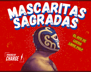 ¡Mascaritas Sagradas!   - ¡Un juego de rol de lucha libre Pulp! 