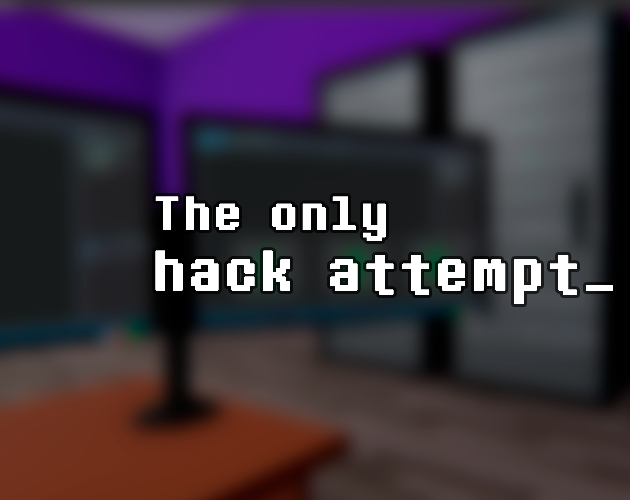 Cover image for The only hack attempt