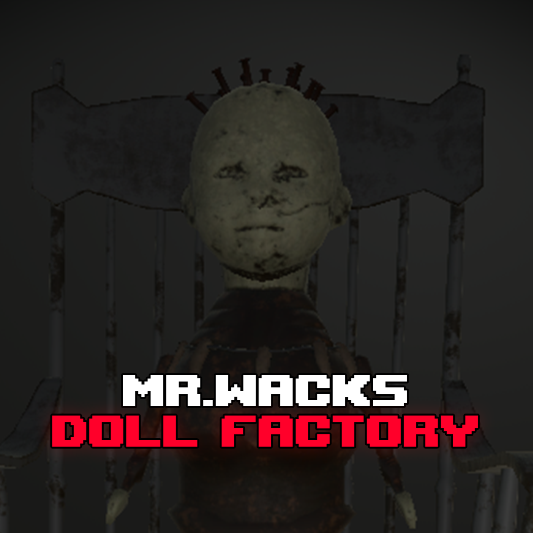 Mr.Wacks Doll Factory (1.2) by joshyylmao