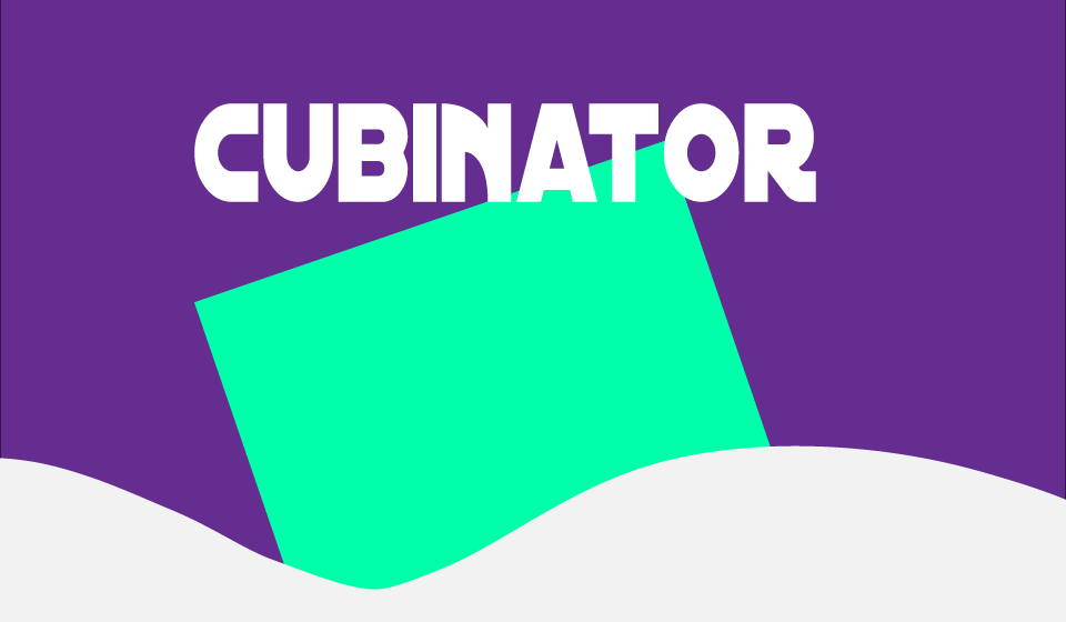 Cubinator