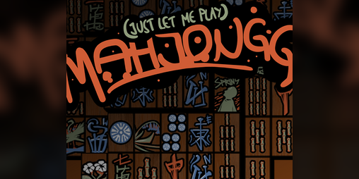 Cover image for Just Let Me Play Mahjongg!