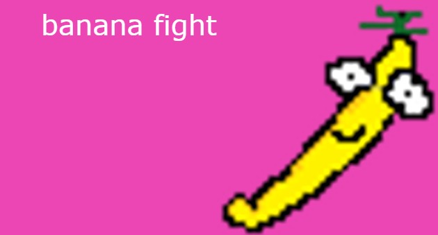 banan fight