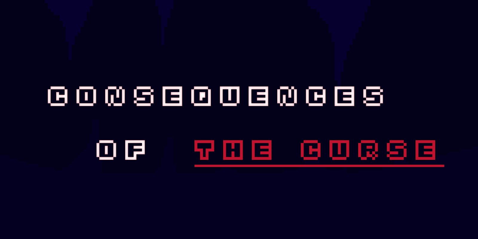 Consequences of the Curse