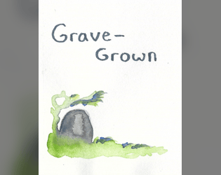 Grave-Grown   - a 12-word solo rpg 