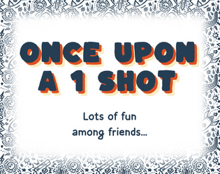 Once upon a 1 shot  