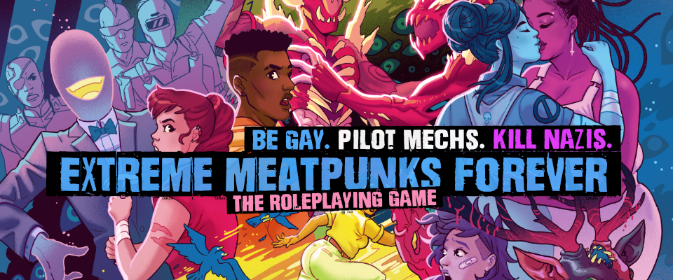 Extreme Meatpunks Forever: The Roleplaying Game