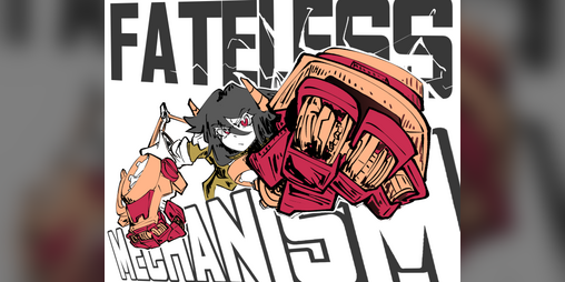 Cover image for Fateless Mechanism (WIP)