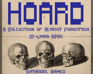 Hoard   - A Collection of Almost Forgotten 12-Word RPGs 