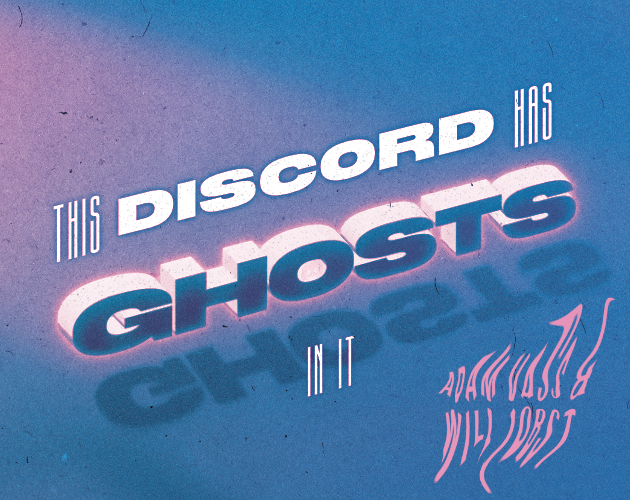 This Discord Has Ghosts In It