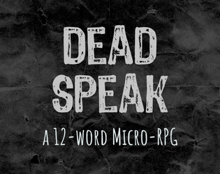 DeadSpeak   - a 12-word RPG 
