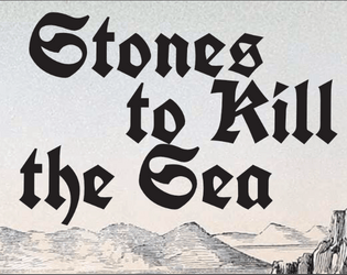 Stones to Kill the Sea  