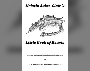 Kristin Saint-Clair's Little Book of Beasts   - an oldschool rpg bitty bestiary 