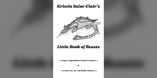Cover image for Kristin Saint-Clair's Little Book of Beasts