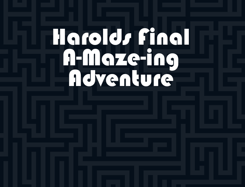 Cover image for Harold's Final A-Maze-ing Adventure