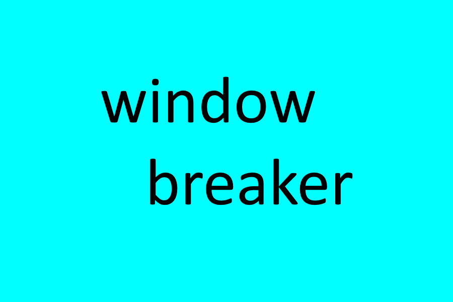 window breaker