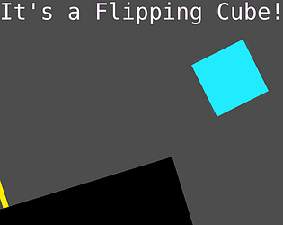 It's a flipping cube!