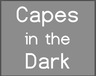 Capes In The Dark  