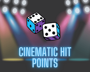 Cinematic Hit Points   - A system-neutral, narrative approach to hit point damage. 