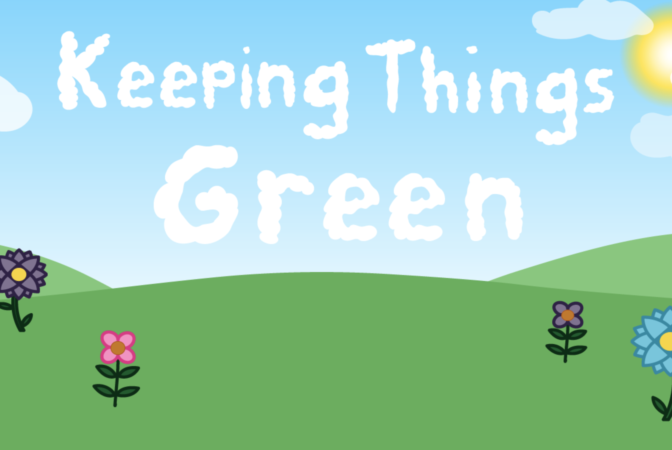Keeping Things Green