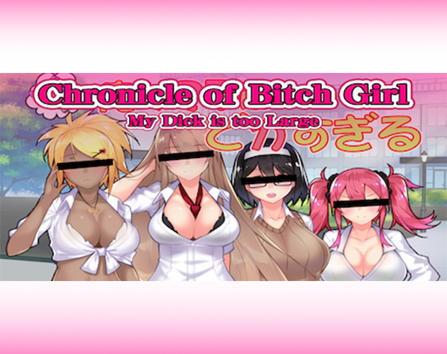 Cover image for Chronicle of Bitch Girl - My Dick is too Large -