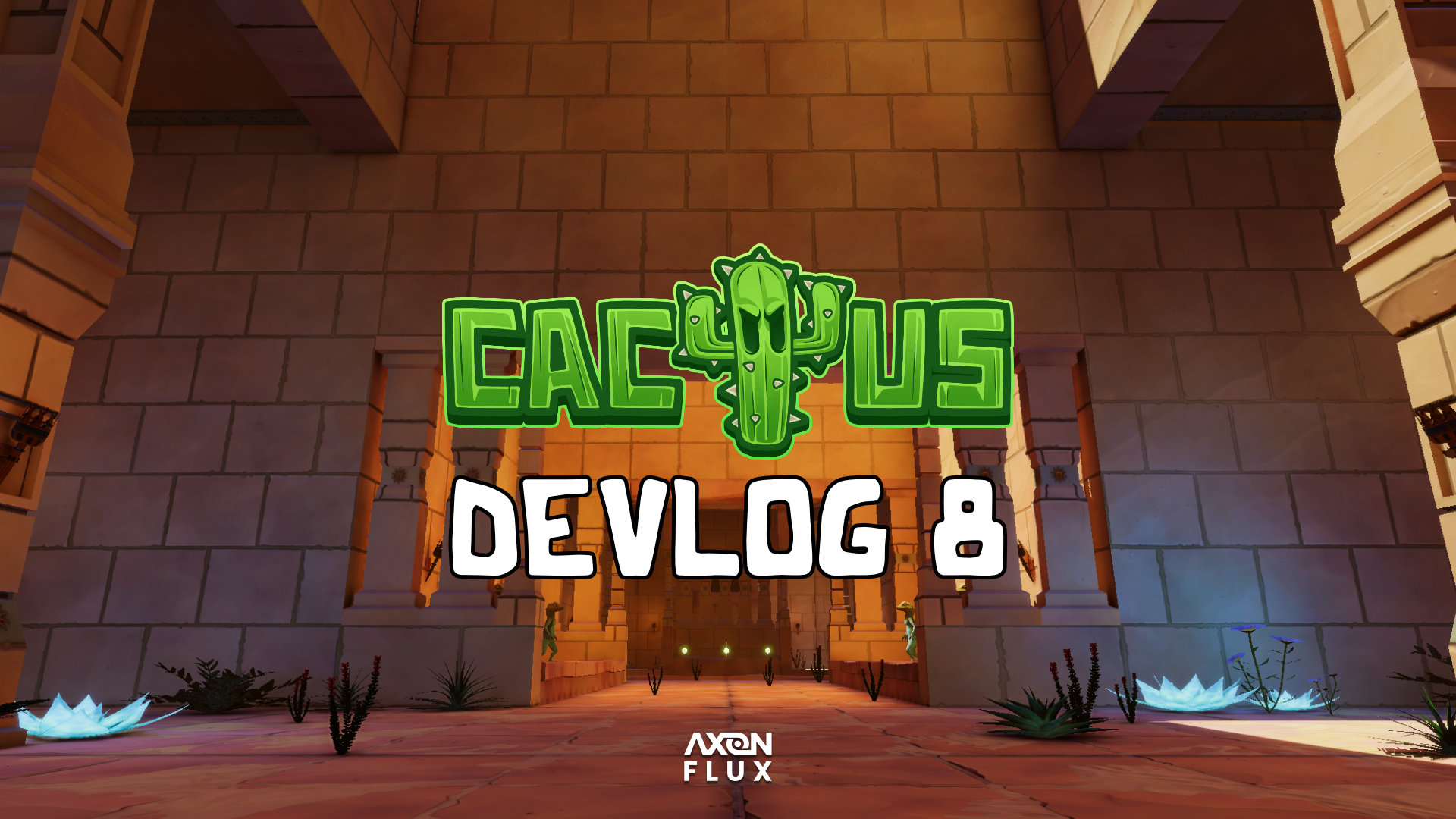 CACTUS Devlog