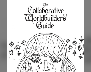 The Collaborative Worldbuilder's Guide   - Build a world together with your friends! 