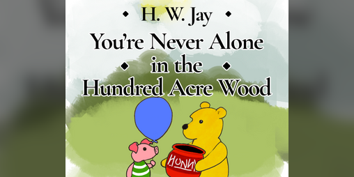 Cover image for You're Never Alone in the Hundred Acre Wood
