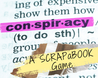 Conspiracy! A SCRAPaBOOK Game  