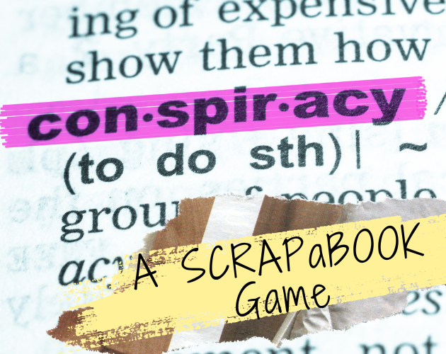 Conspiracy! A SCRAPaBOOK Game