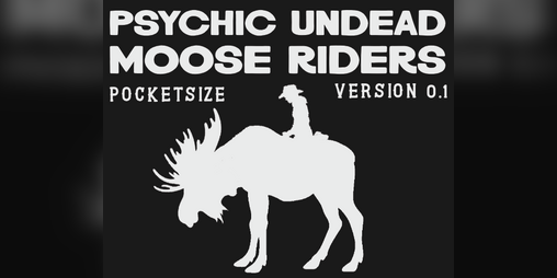 Cover image for Psychic Undead Moose Riders Minizine