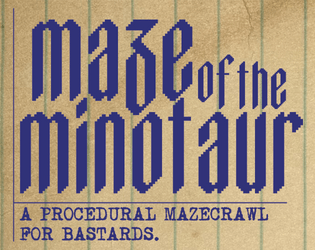maze of the minotaur   - a procedural mazecrawl for your favorite fantasy rpg. 