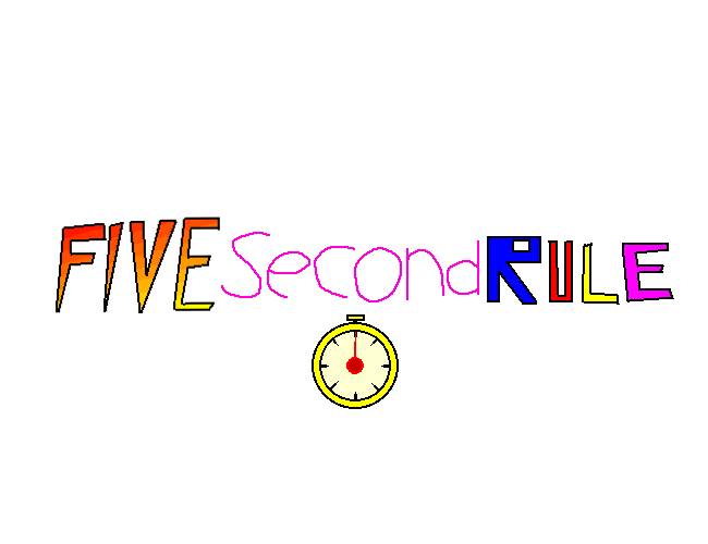 FIVE SECOND RULE!!! by F0xzilla