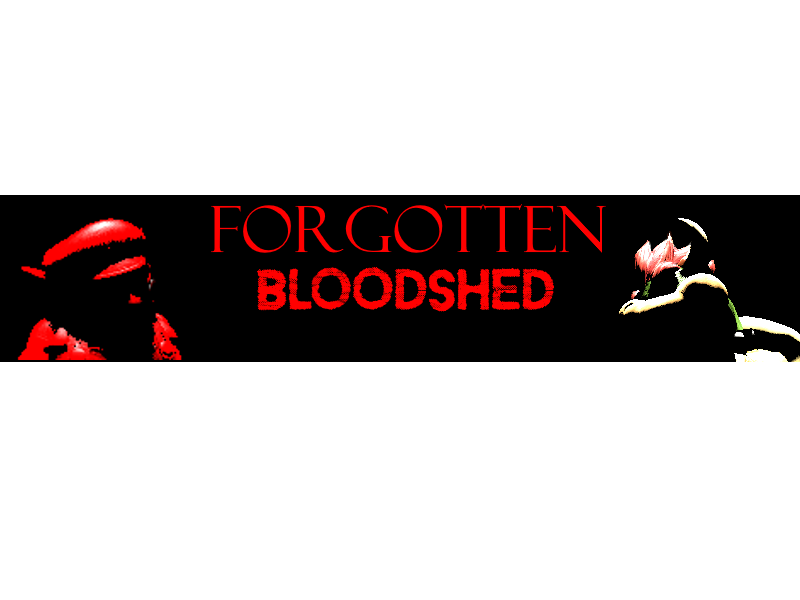 Forgotten Bloodshed